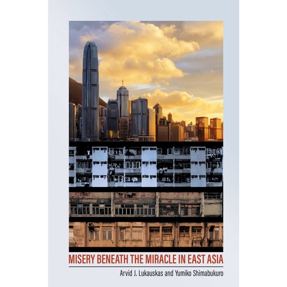 Studies of the Weatherhead East Asian In Misery Beneath the Miracle in East Asia, (Paperback)