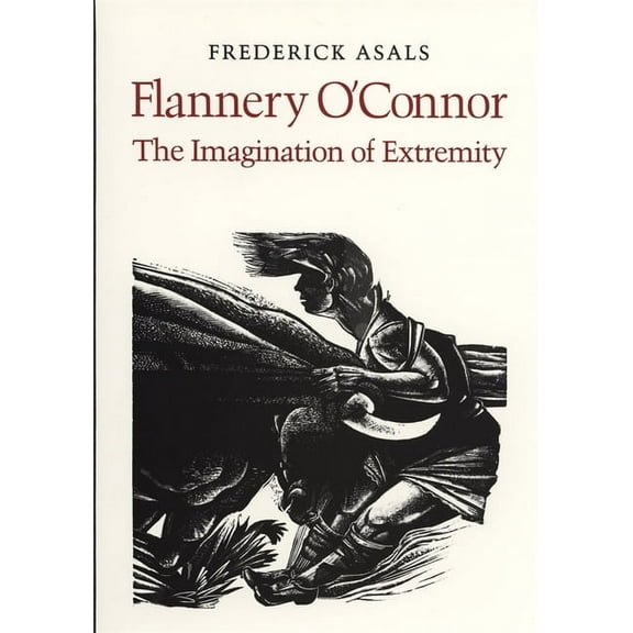 Flannery O'Connor: The Imagination of Extremity, (Paperback)