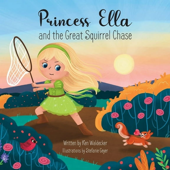 Princess Ella Adventures Princess Ella and the Great Squirrel Chase, Book 1, (Paperback)