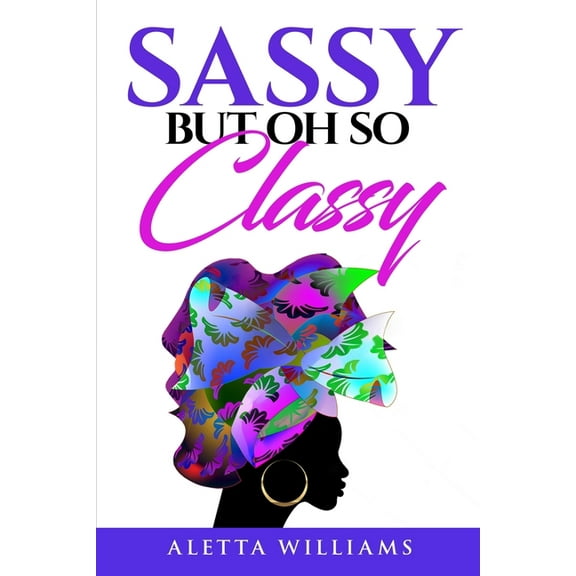 Sassy But Oh So Classy (Paperback)