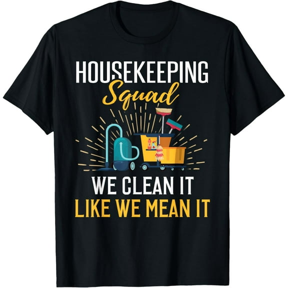 Housekeeping Shirt Humor Cleaning Squad Housekeeper Gift T-ShirtMen and women, Black T-shirt, size: Extra large