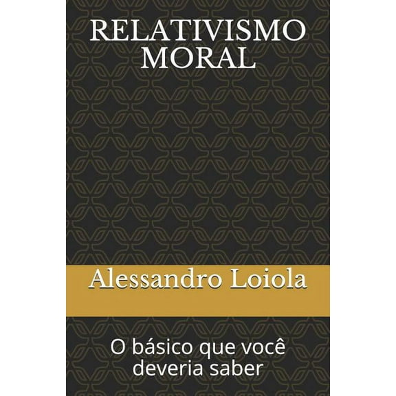 Manhoodbrasil Edições: Relativismo Moral: O básico que você deveria saber (Paperback)