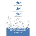 thumbnail image 1 of Pre-Owned Beyond Vengeance, Beyond Duality: A Call for a Compassionate Revolution, 9781571746337, 1571746331, Paperback,, 1 of 1