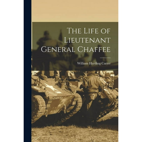 The Life of Lieutenant General Chaffee (Paperback)