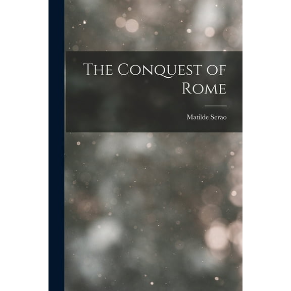 The Conquest of Rome (Paperback)