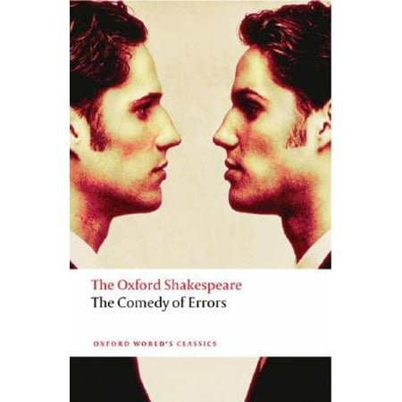 The Comedy of Errors : The Oxford Shakespeare the Comedy of