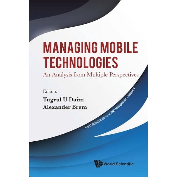 World Scientific R&d Management Managing Mobile Technologies, Book 4, (Hardcover)