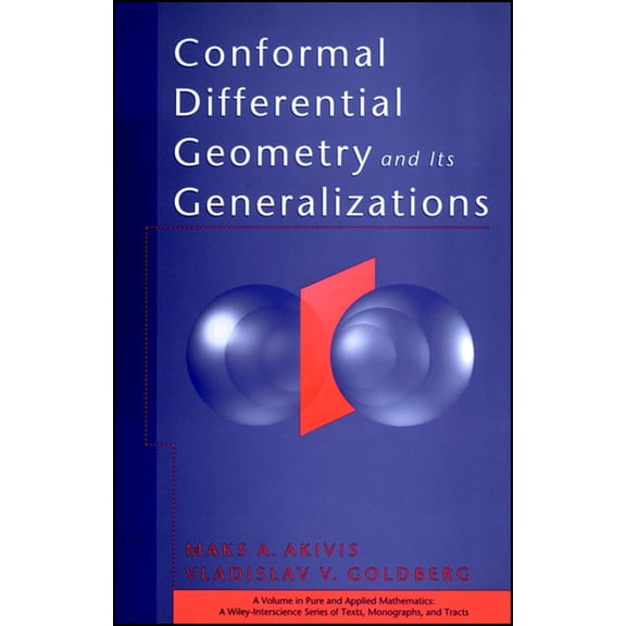 Pure and Applied Mathematics: A Wiley Te Conformal Differential Geometry and Its Generalizations, Book 28, (Hardcover)