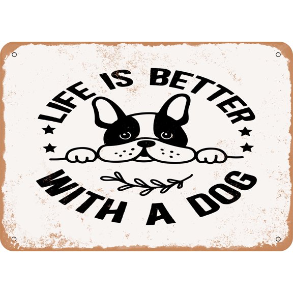 7 x 10 METAL SIGN - Life is Better With a Dog - 3 - Vintage Rusty Look Sign