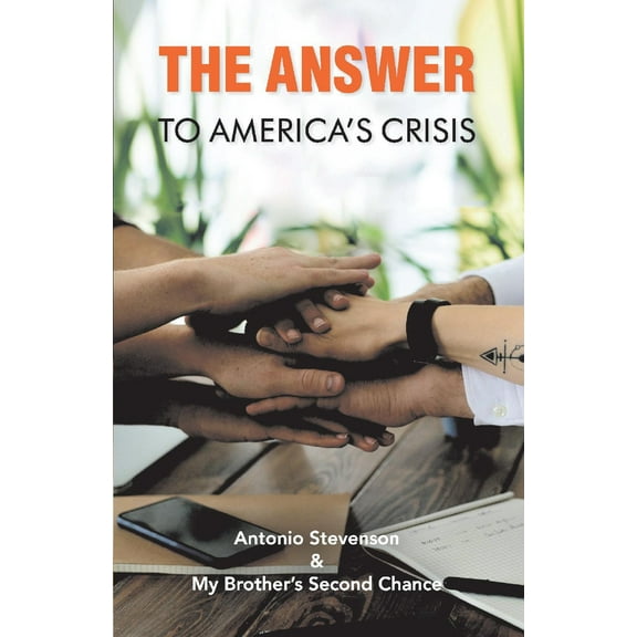 THE ANSWER  TO AMERICA’S CRISIS (Paperback)