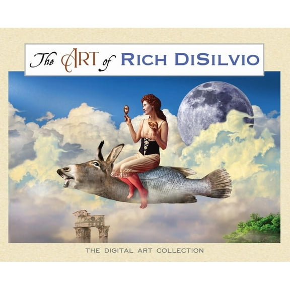 The Art of Rich DiSilvio: The Digital Art Collection, (Hardcover)