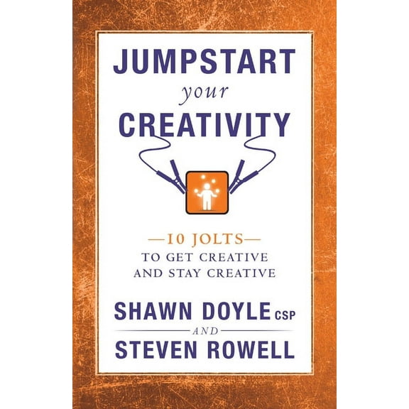 Jumpstart: Jumpstart Your Creativity : 10 Jolts To Get Creative And Stay Creative (Paperback)
