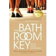 The Bathroom Key: Put an End to Incontinence [Paperback - Used]