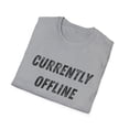 thumbnail image 5 of Currently Offline Black Funny Sarcastic Gamer Game Addict Softstyle T-Shirt, 5 of 6