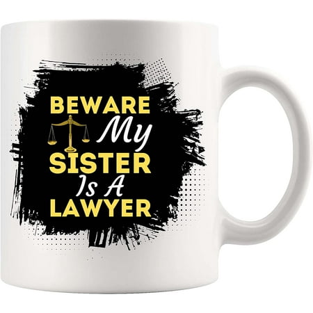 

Beware My Sister Is A Lawyer White Cup 11Oz Mug Mugs