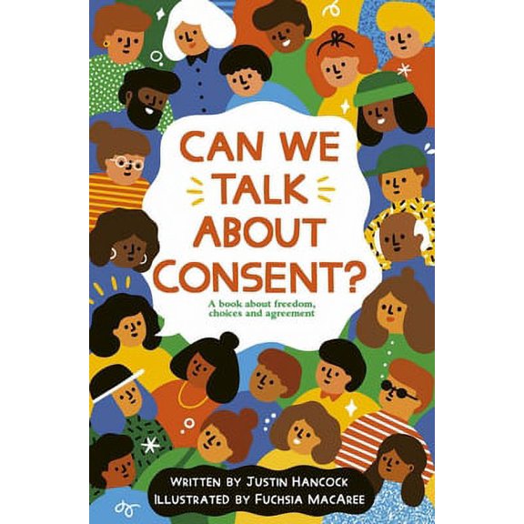 Pre-Owned Can We Talk about Consent?: A Book about Freedom, Choices, and Agreement (Paperback) 071125656X 9780711256569