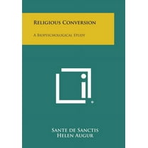 Religious Conversion : A Biopsychological Study (Paperback)
