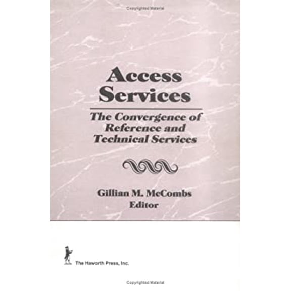 Pre-Owned Reference Librarian Series Access Services: The Convergence of Reference and Technical Services, (Hardcover)