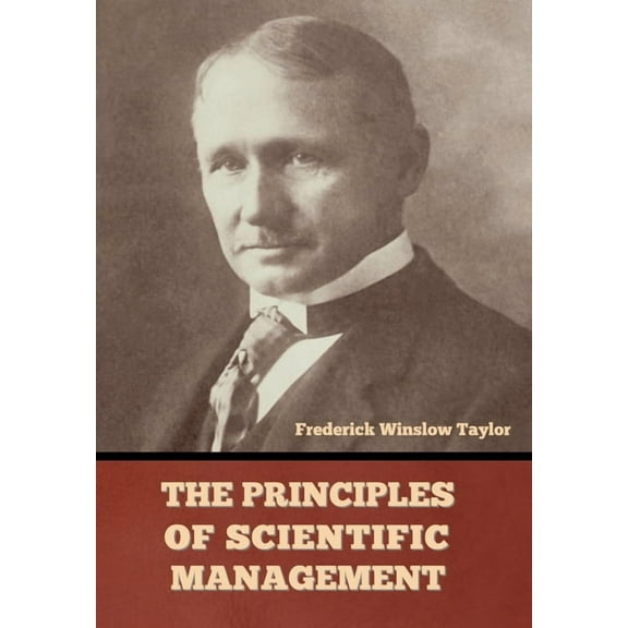 The Principles of Scientific Management, (Hardcover)