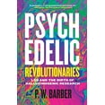 thumbnail image 1 of Révolutionnaires Psychédéliques, LSD et la Naissance de la Recherche Hallucinogène, 1 of 1