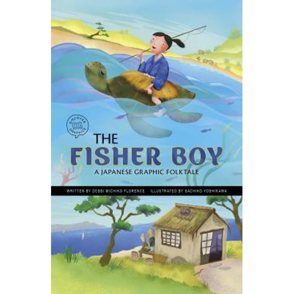 Pre-Owned Discover Graphics: Global Folktales The Fisher Boy: A Japanese Graphic Folktale, (Hardcover)
