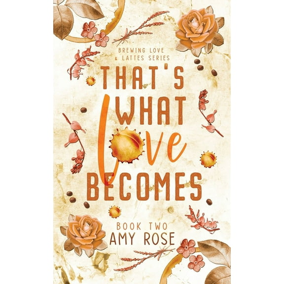 That's What Love Becomes That's What Love Becomes, (Paperback)