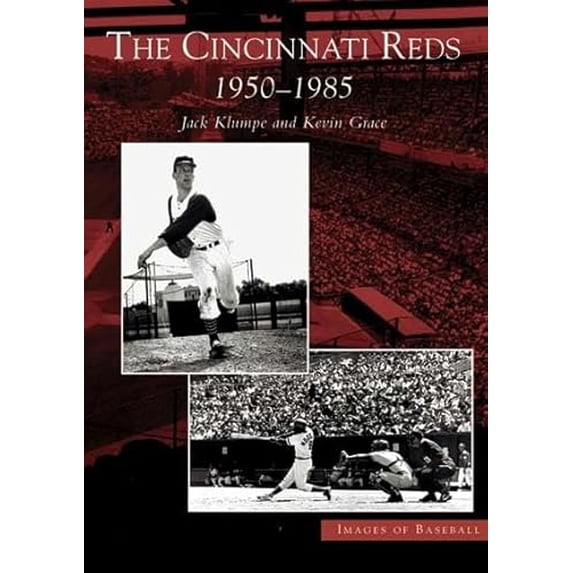 Pre-Owned The Cincinnati Reds: 1950-1985 (Paperback) 0738533122 9780738533124