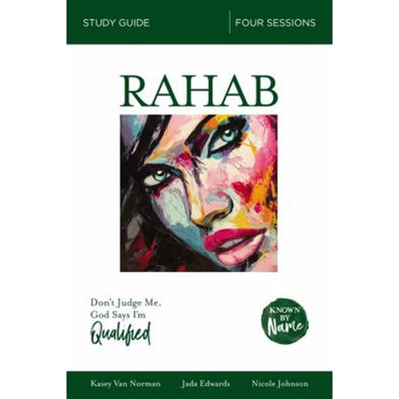Pre-Owned Rahab Bible Study Guide: Don't Judge Me; God Says I'm Qualified (Paperback) 0310096316 9780310096313