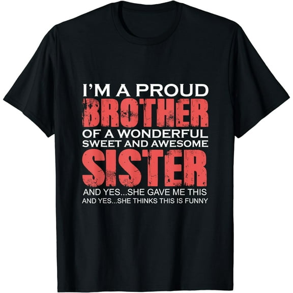 Funny for Brother of the Great Sister Birthday Clothing T-Shirt