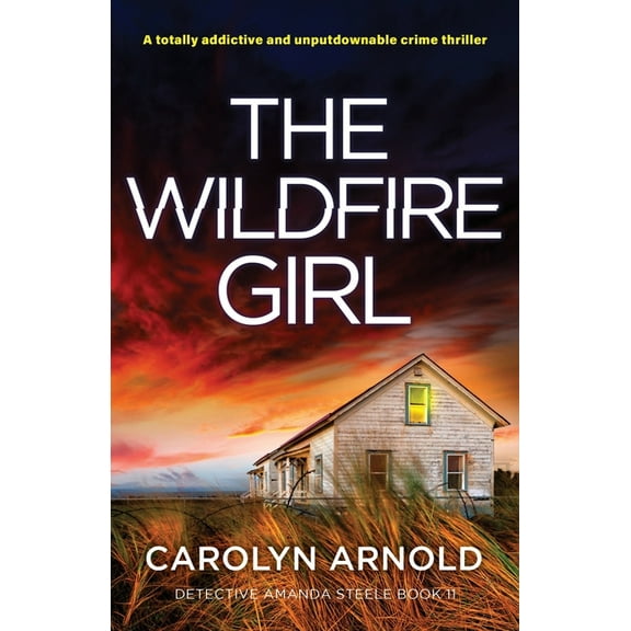 The Wildfire Girl: A totally addictive and unputdownable crime thriller, (Paperback)