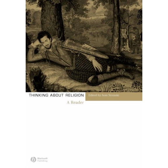 Thinking about Religion: A Reader, (Paperback)