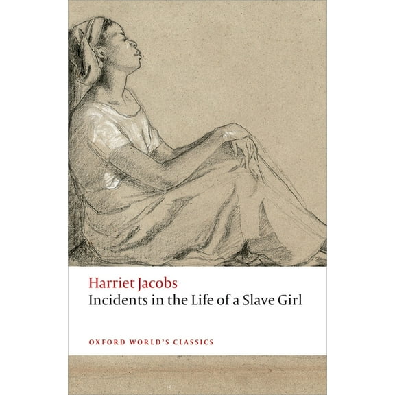 Oxford World's Classics Incidents in the Life of a Slave Girl, (Paperback)