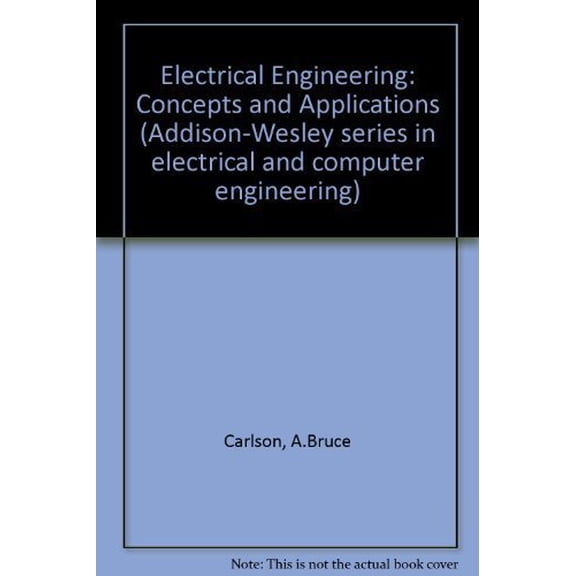 Pre-Owned Electrical Engineering: Concepts and Applications (Addison-Wesley Series in Electrical and Computer Engineering) Paperback