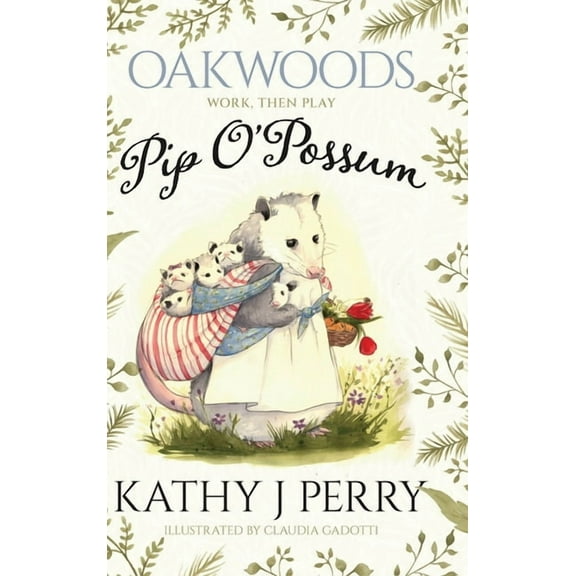 Oakwoods Pip O'Possum, Book 1, (Hardcover)