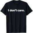 thumbnail image 2 of 100% Cotton Unisex I don't care A funny deadpan design that says I don't care T-Shirt, 2 of 5
