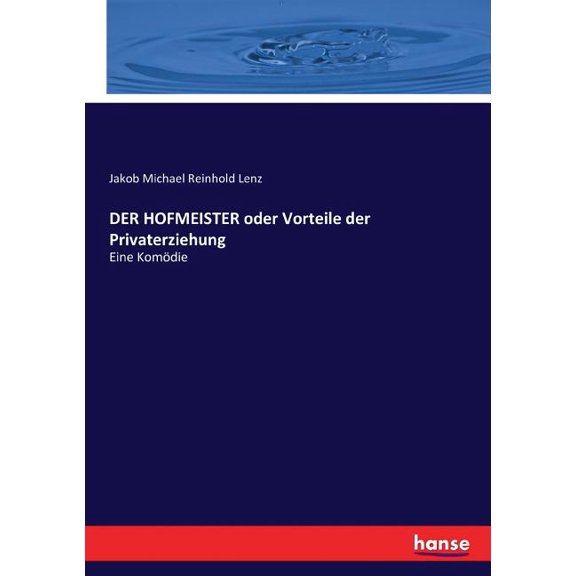 DER HOFMEISTER oder Vorteile der Privaterziehung: Eine Komödie, (Paperback)