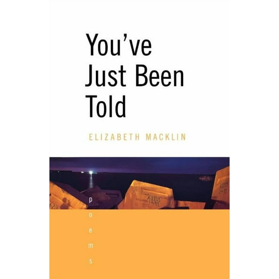Poems You've Just Been Told: Poems, (Paperback)