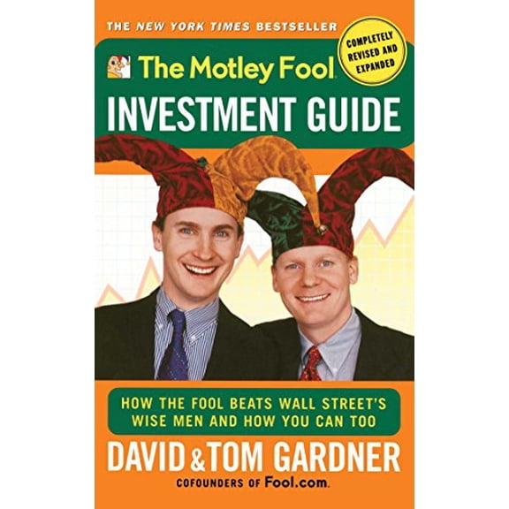 Pre-Owned The Motley Fool Investment Guide: How the Fool Beats Wall Street's Wise Men and How You Can Too (Paperback) by David Gardner, Tom Gardner