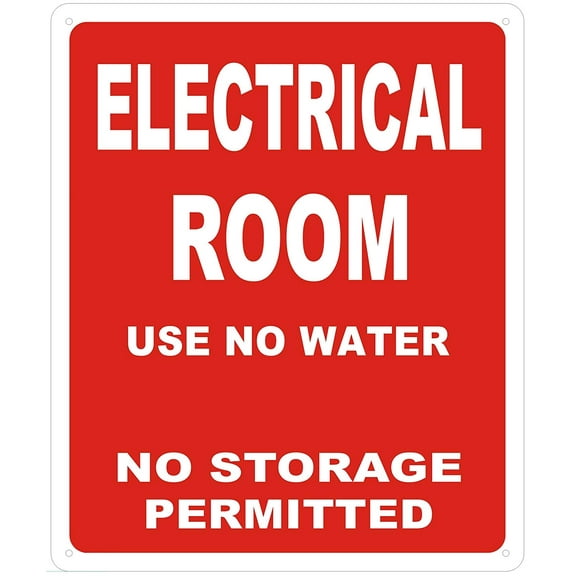 ELECTRICAL ROOM SIGN -USE NO WATER NO STORAGE PERMITTED - ( Reflective !!! ALUMINUM , 10X12)