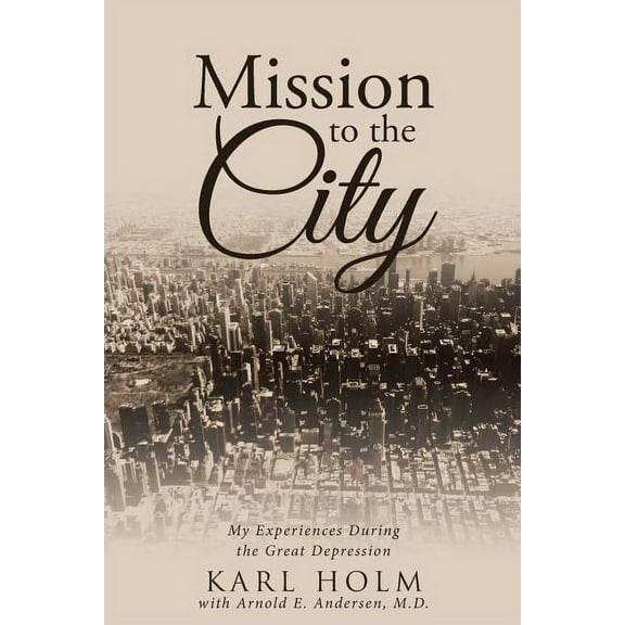 Mission to the City: My Experiences During the Great Depression (Paperback)