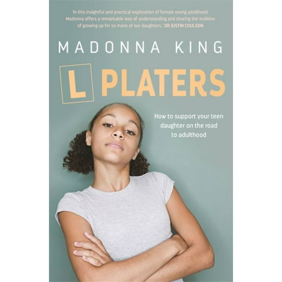 L Platers : How to support your teen daughter on the road to adulthood (Paperback)
