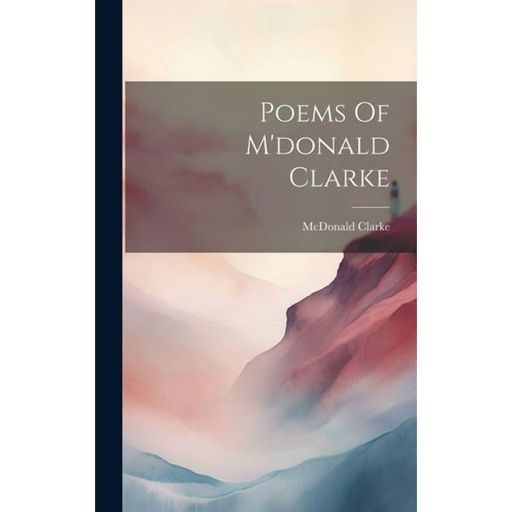 Poems Of M'donald Clarke (Hardcover)