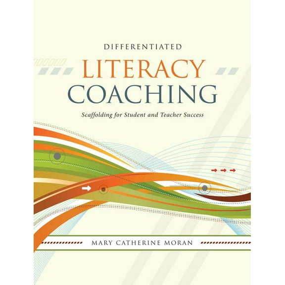 Differentiated Literacy Coaching: Scaffolding for Student and Teacher Success, (Paperback)