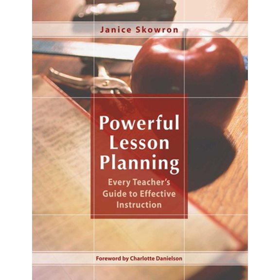 Pre-Owned Powerful Lesson Planning: Every Teacher's Guide to Effective Instruction (Paperback) 1634503538 9781634503532