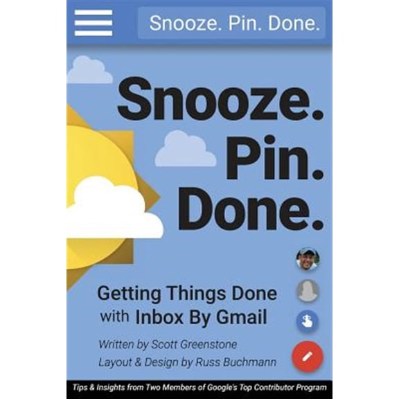 Pre-Owned Snooze. Pin. Done. Getting Things Done with Inbox by Gmail: Tips and Insights from Two Members of (Paperback) by Russ Buchmann, Scott Greenstone