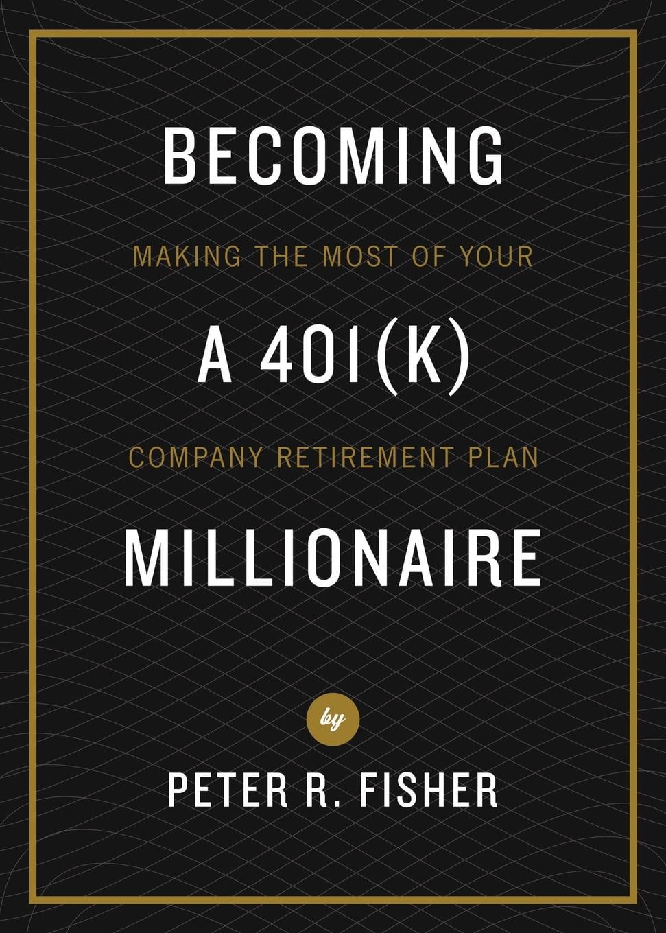 a 401(k) Millionaire Making the Most of Your Company