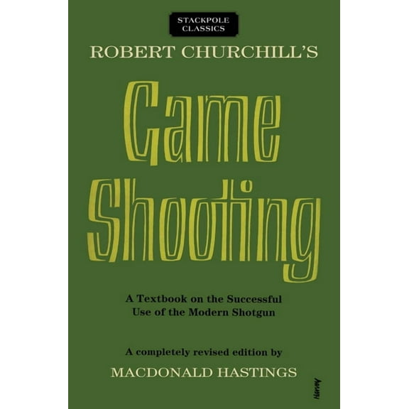 Stackpole Classics Robert Churchill's Game Shooting, (Paperback)
