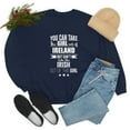 thumbnail image 6 of Can't take Irish Pride out of Girl Unisex Sweatshirt S-2XL Ireland Proud, 6 of 7
