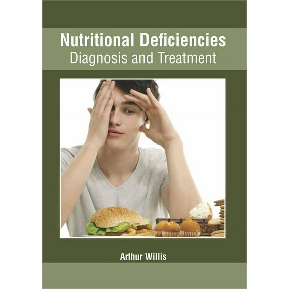 Nutritional Deficiencies: Diagnosis and Treatment, (Hardcover)