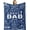 Dad-blue, variant on Gifts for Husband, Husband Gifts from Wife Blanket, Husband Birthday Gift Ideas, Anniversary Wedding Gifts for Husband Men Him, Mens Birthday Gifts for Husband, Throw Blankets 50"X60"
